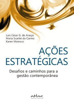 Ações estratégicas: Desafios e caminhos para a gestão contemporânea