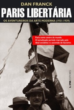 Paris libertária: os aventureiros da arte moderna (1931-1939)