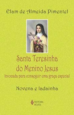 Santa Teresinha do menino Jesus: invocada para conseguir uma graça especial - Novena e ladainha