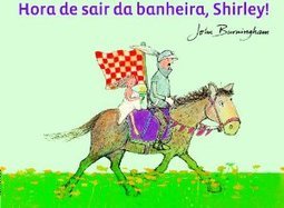 HORA DE SAIR DA BANHEIRA SHIRLEY