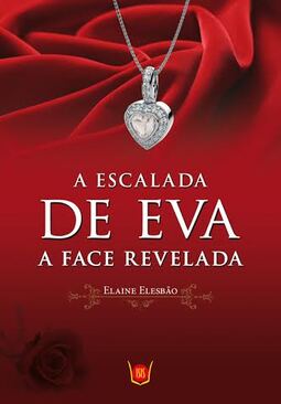 A escalada de Eva - A face revelada