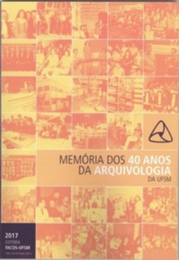 Memória dos 40 anos da Arquivologia da UFSM