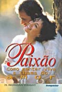 Paixão: Como Manter Viva a Chama do Amor
