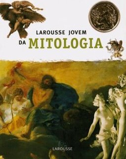 Larousse Jovem da Mitologia