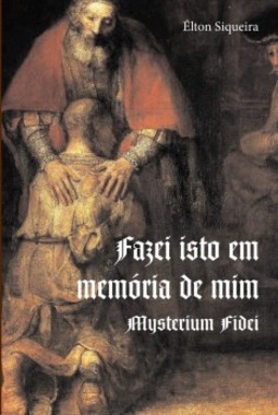 Fazei isto em memória de mim: Mysterium fidei