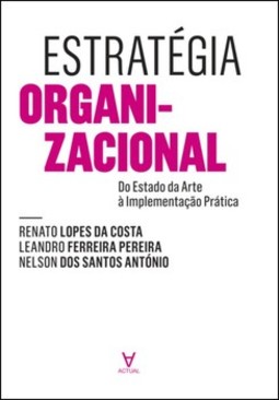 Estratégia organizacional: do estado da arte à implementação prática