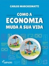 Como a economia muda a sua vida