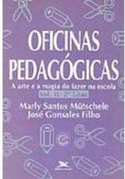 Oficinas Pedagógicas: a Arte e a Magia do Fazer na Esc.: 2º G - vol. 2