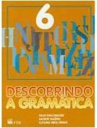 Descobrindo a Gramática - 6 Série - 1 Grau