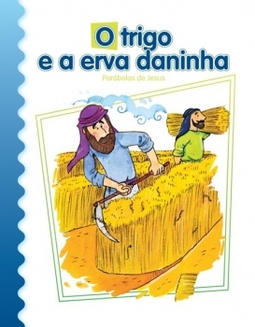 O trigo e a erva daninha: parábolas de Jesus