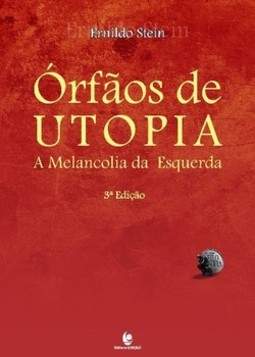 Órfãos de Utopia: a melancolia da esquerda