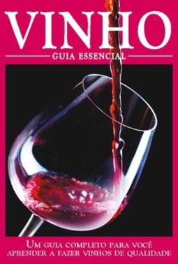 Vinho: guia essencial