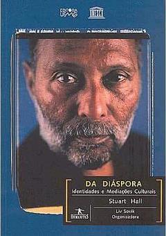 DA DIASPORA: IDENTIDADES E MEDITAÇOES CULTURAIS