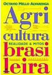 Agricultura Brasileira: Realidade e Mitos