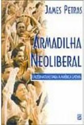 Armadilha Neoliberal: e as Alternativas para a América Latina