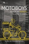 Motoboys: filhos do asfalto nas artérias da exclusão