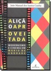Licao Aproveitada, A: Modernismo E Cinema Em Mario De Andrade