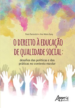 O direito à educação de qualidade social: desafios das políticas e das práticas no contexto escolar
