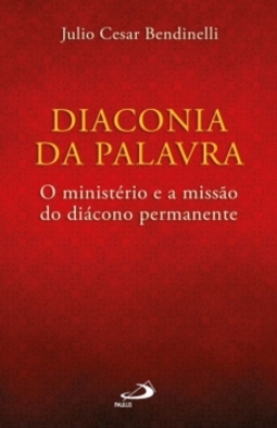 Diaconia da palavra: o ministério e a missão do diácono permanente