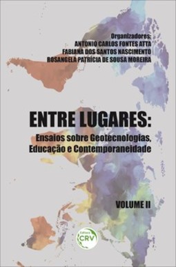 Entre lugares: ensaios sobre geotecnologias, educação e contemporaneidade