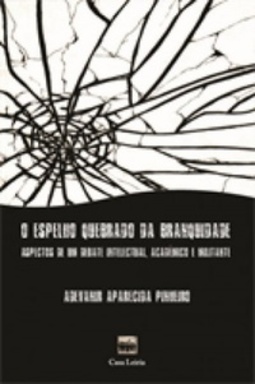 O espelho quebrado da branquidade (NEABI: Refazendo laços e desatando nós #1)