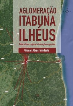 Aglomeração Itabuna – Ilhéus: rede urbana regional e interações espaciais