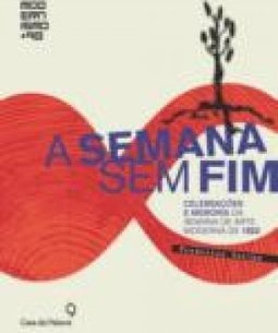 Modernismo +90 - A Semana Sem Fim - Frederico Coelho