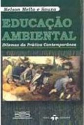 Educação Ambiental: Dilemas da Prática Contemporânea