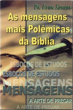 As mensagens mais polêmicas da Bíblia