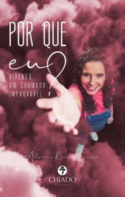Por que eu?: vivendo um chamado improvável