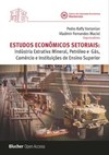 Estudos econômicos setoriais: indústria extrativa mineral, petróleo e gás, comércio e instituições de ensino superior