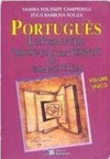 Português: Literatura, Produção de Textos e Gramática: Volume Único