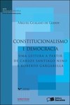 Constitucionalismo e democracia: uma leitura a partir de Carlos Santiago Nino e Roberto Gargarella