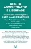 Direito administrativo e liberdade: estudos em homenagem a Lúcia Valle Figueiredo