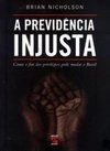A Previdência Injusta :como o Fim dos Privilégios Pode Mudar o Brasil