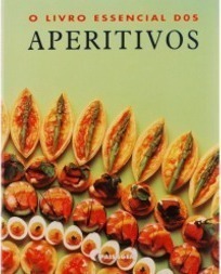 O Livro Essencial dos Aperitivos