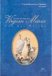 Novena em Honra à Virgem Maria: Mãe das Mercês