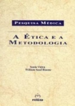 Pesquisa Médica: a Ética e a Metodologia