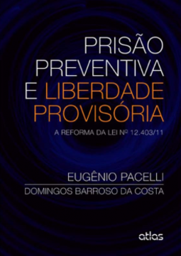 Prisão preventiva e liberdade provisória: A reforma da lei nº 12.403/11