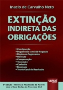 Extinção Indireta das Obrigações (6ª edição)