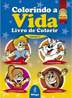 Colorindo a vida - Volume 1 - 4 histórias - Livro para colorir