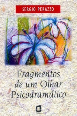 Fragmentos de um Olhar Psicodramático