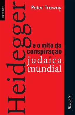 Heidegger e o mito da conspiração judaica mundial