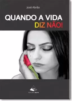 Quando a Vida Diz Não!