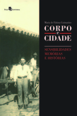 Corpo e cidade: sensibilidades, memórias e histórias