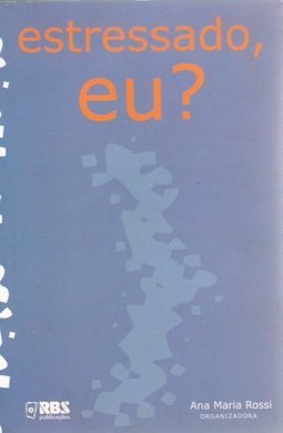 Estressado, Eu?