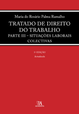 Tratado de direito do trabalho: parte III - Situações laborais colectivas