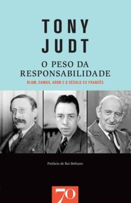 O peso da responsabilidade: Blum, Camus, Aron e o século XX francês