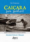 Caiçara sim senhor!: raízes da brasilidade na Baixada Santista - Identidade cultural e educação