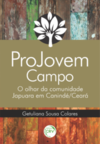 ProJovem Campo: o olhar da comunidade Japuara em Canindé/Ceará